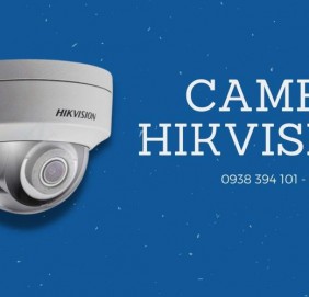 Camera Hikvision và những điều bạn cần biết trước khi chọn lắp đặt
